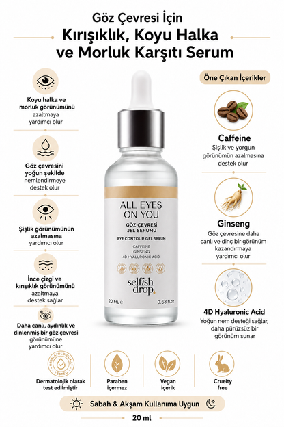 Selfish Drop Göz Çevresi Serumu 20 ml Kafein ve Hyaluronik Asit İçeren Koyu Halka, Morluk, Şişlik ve Kırışıklık Karşıtı Jel Serum